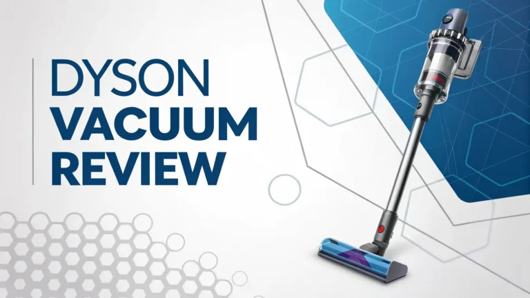 Dyson Vacuum Review 2026: Complete Guide for Your Home