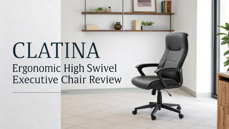 CLATINA Ergonomic High Swivel Executive Chair Review 2026: Complete Guide
