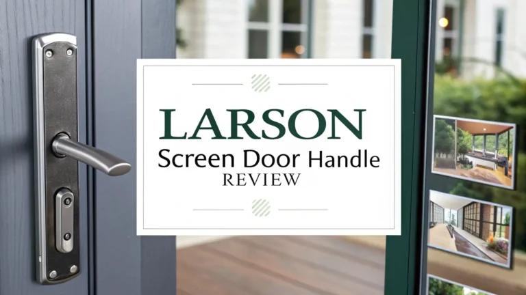 Larson Screen Door Handle Review 2026: Is It Worth Your Money?