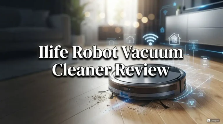 ILIFE Robot Vacuum Cleaner Review 2026: All in One Guide
