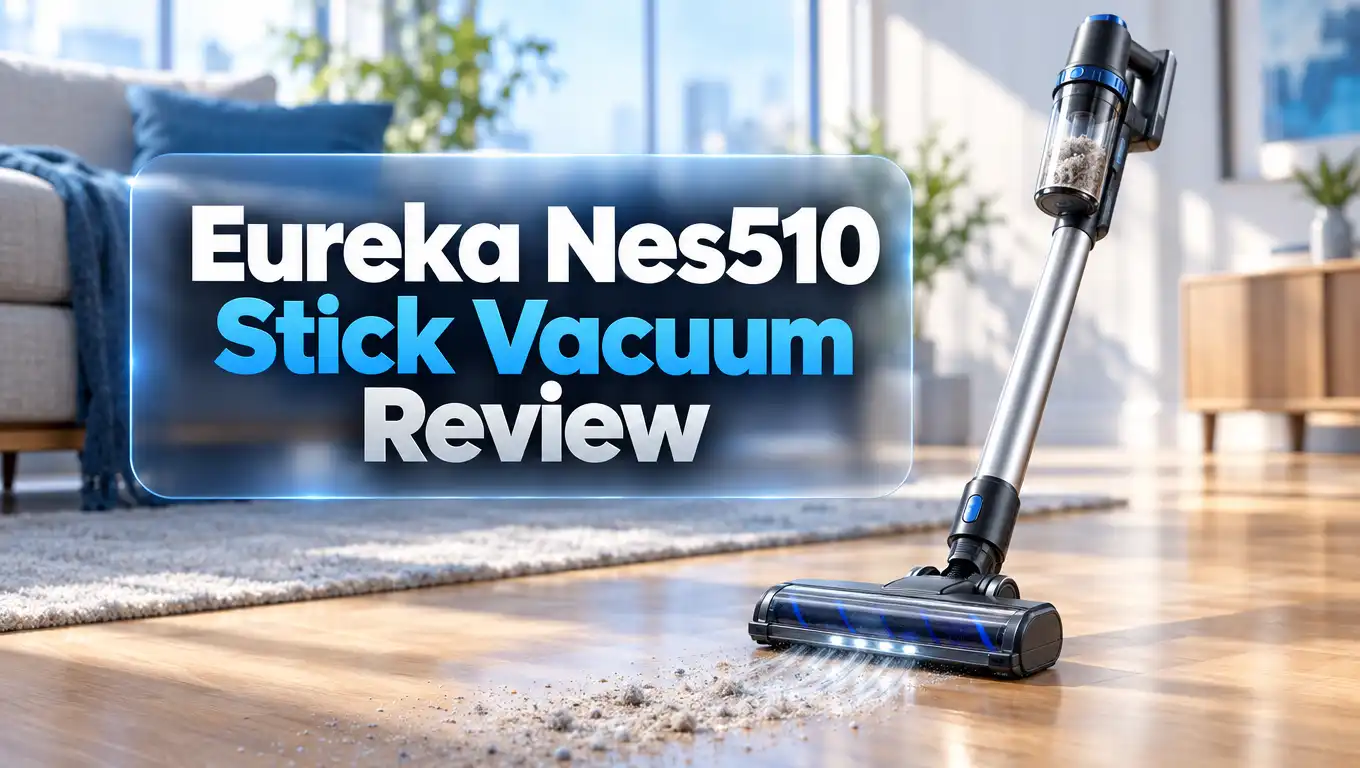 Eureka NES510 Stick Vacuum Review 2026: Still Worth It?