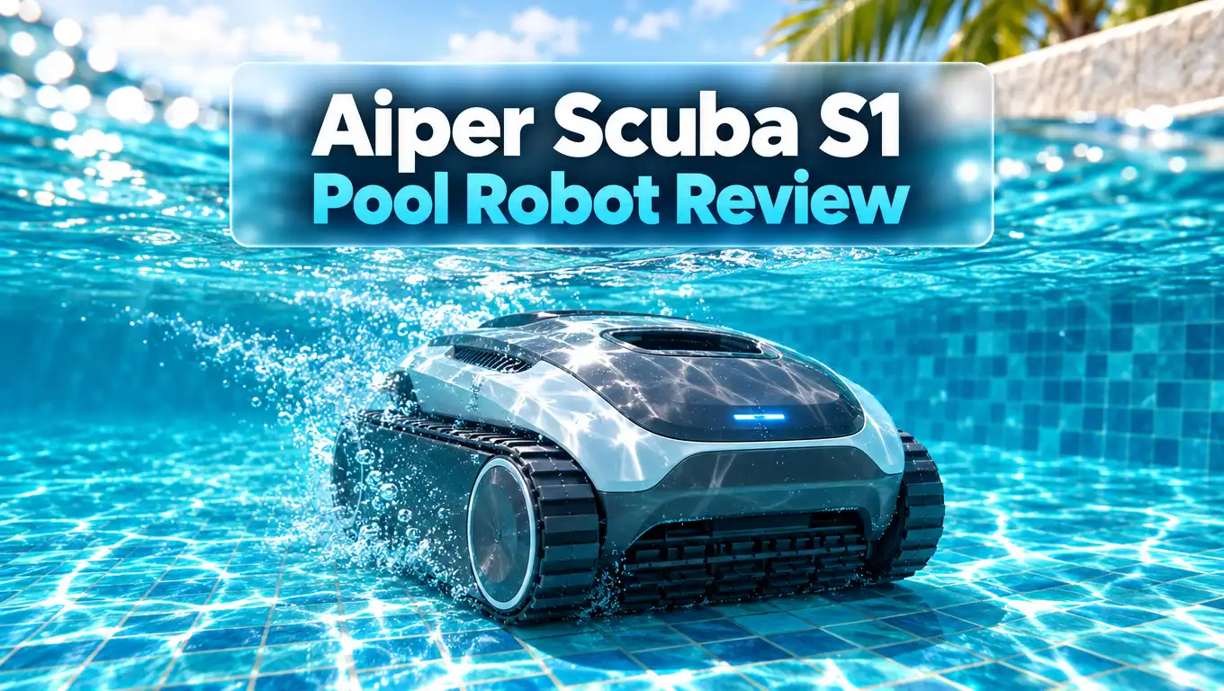 Aiper Scuba S1 Pool Robot Review 2026: All in One Guide