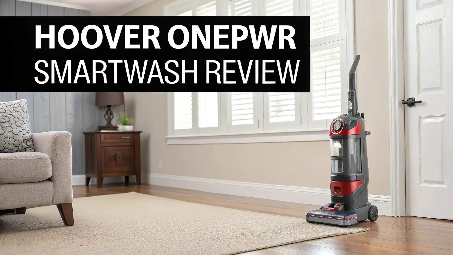 Hoover ONEPWR SmartWash Review 2026: All in One Guide