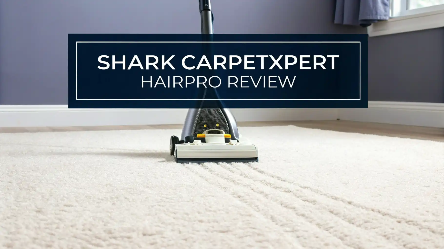 Shark CarpetXpert HairPro Review 2026: Ultimate Guide